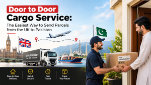 Door to Door Cargo Service The Easiest Way to Send Parcels from the UK to Pakistan